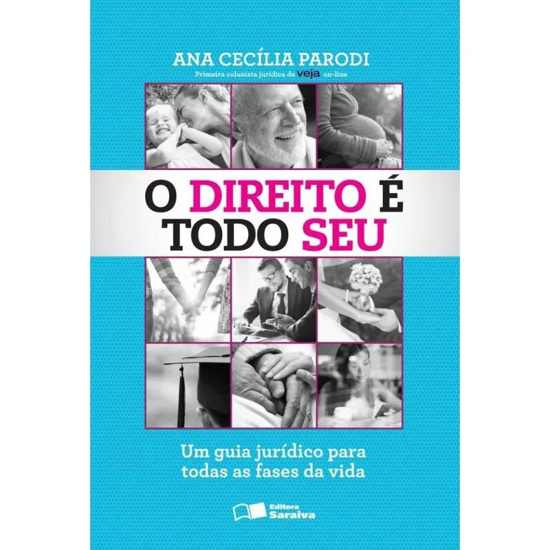 O direito é todo seu - 1ª edição de 2014: Um guia jurídico para todas as fases da vida