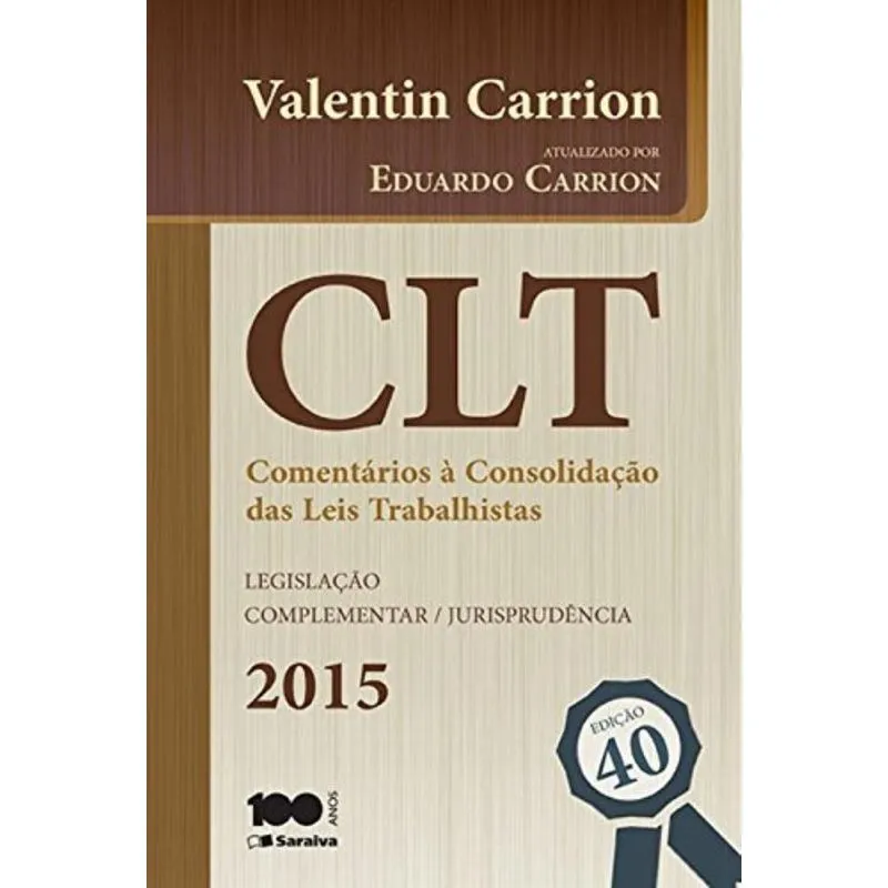 CLT. COMENTÁRIOS À CONSOLIDAÇÃO DAS LEIS TRABALHISTAS