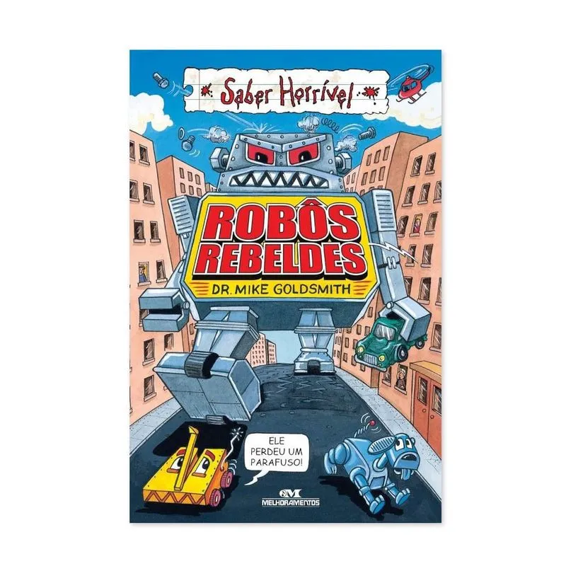 Robôs Rebeldes - Saber Horrível - Editora Melhoramentos