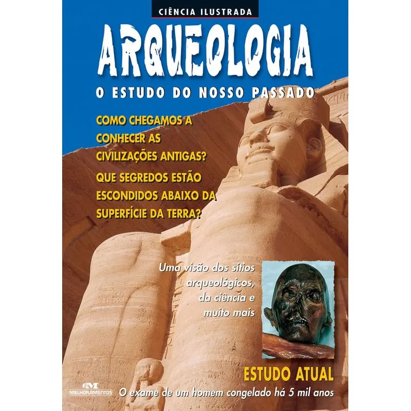 Arqueologia - O Estudo Do Nosso Passado