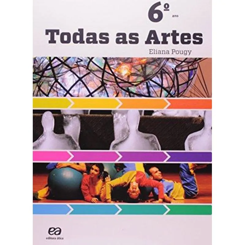 Todas as Artes - 6º Ano - Ensino Fundamental II - 6º Ano