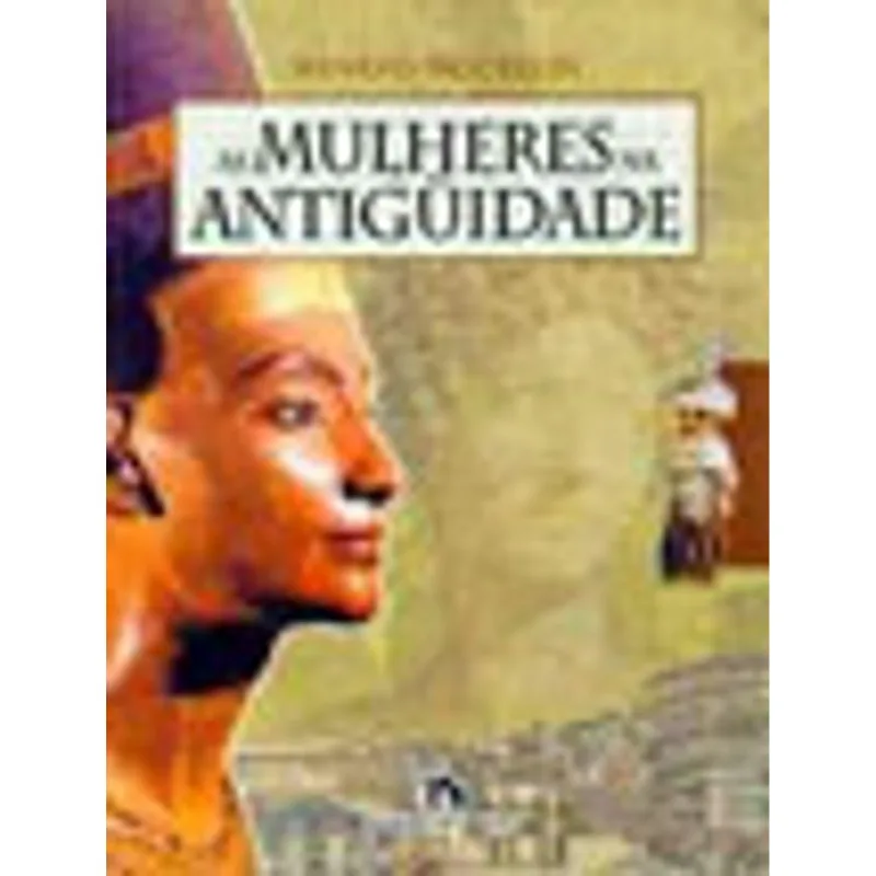 MULHERES NA ANTIGUIDADE, AS