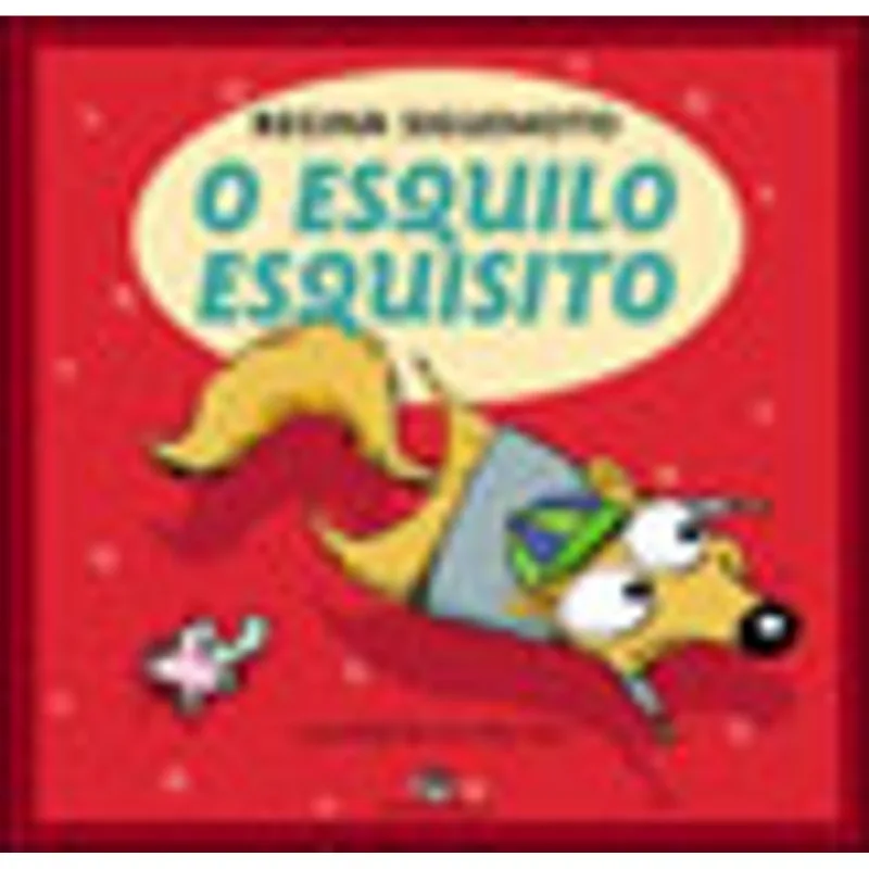 O ESQUILO ESQUISITO
