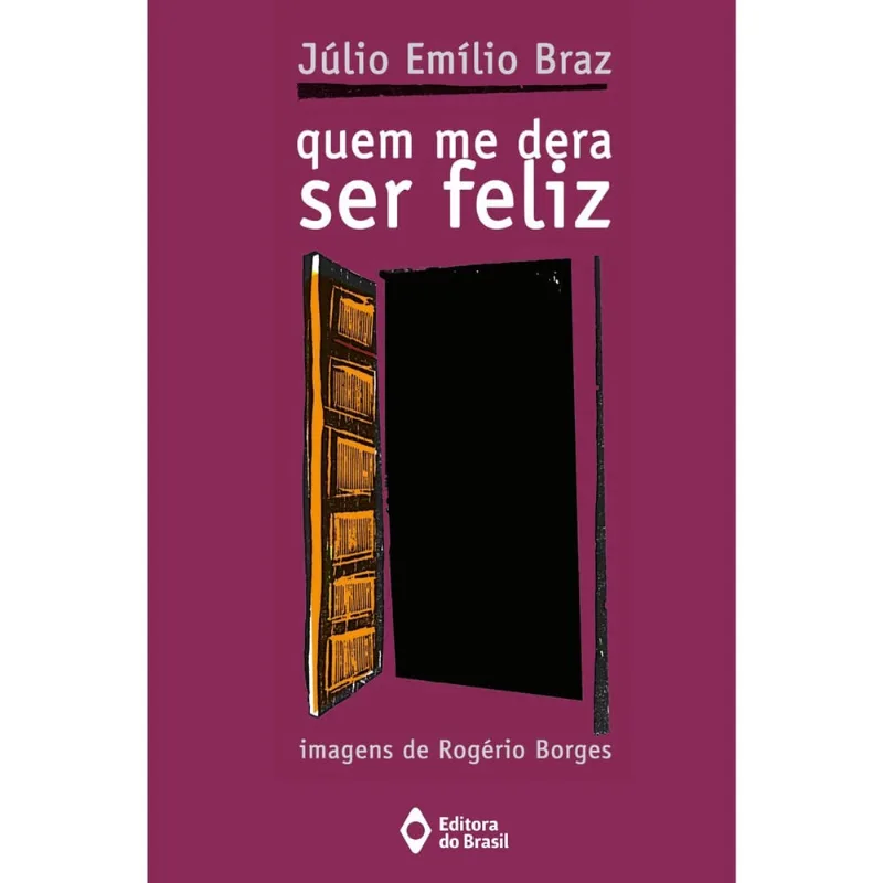 Quem Me Dera Ser Feliz 1ª Ed. Livro - Quem me dera ser feliz