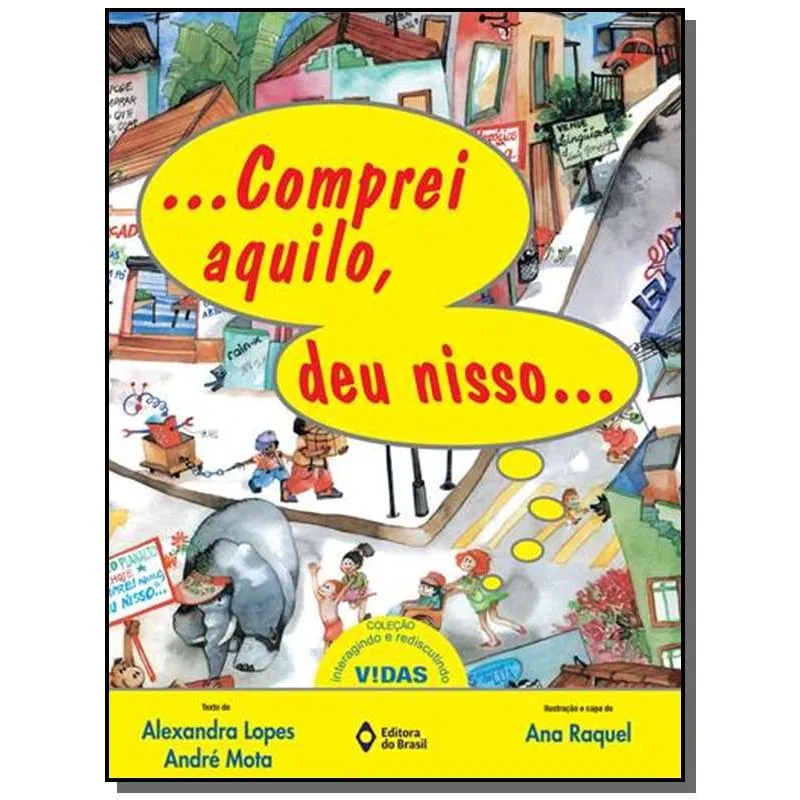 ... COMPREI AQUILO, DEU NISSO...