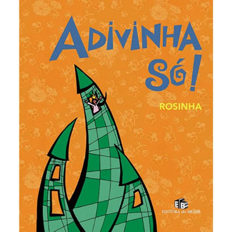 ADIVINHA SÓ!