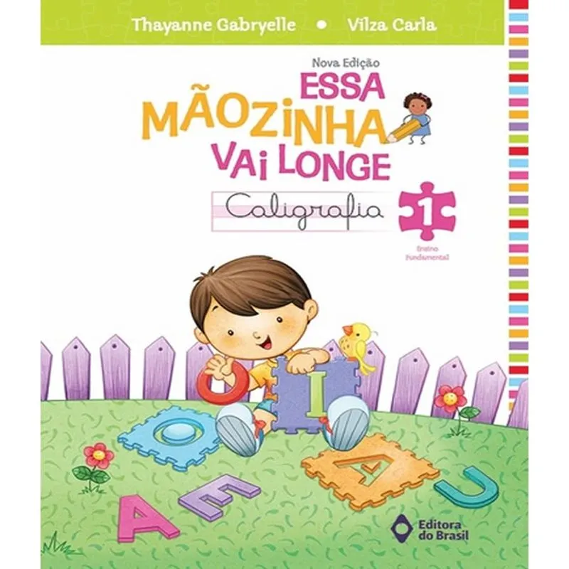 Essa Maozinha Vai Longe - Caligrafia - 1 Ano - Ef I - 02 Ed