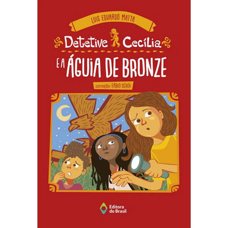 DETETIVE CECÍLIA E A ÁGUIA DE BRONZE