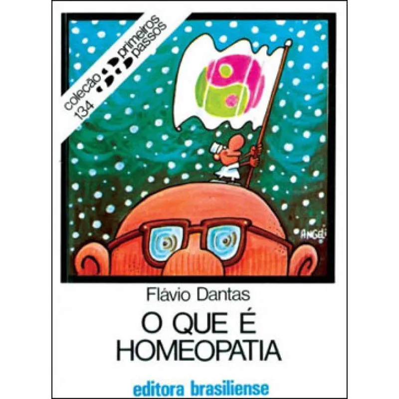 O que E homeopatia - coleçao primeiros passos 134