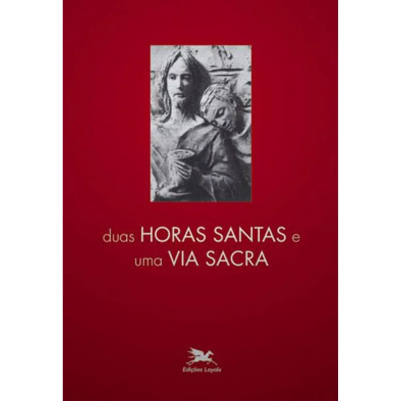 DUAS HORAS SANTAS E UMA VIA SACRA