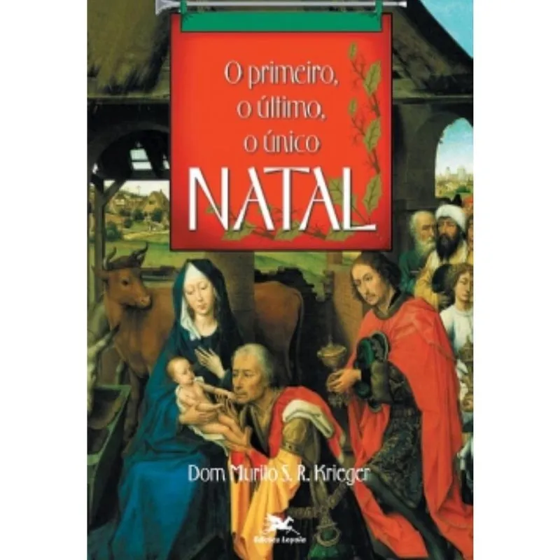 O Primeiro, o último, o único Natal