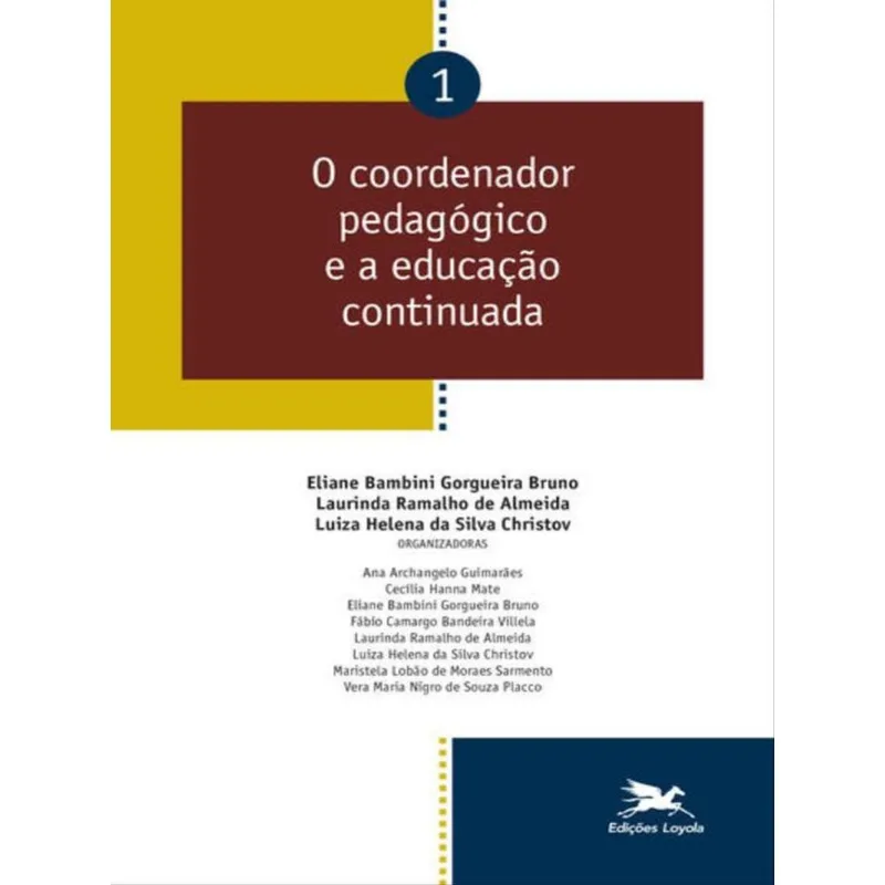 O COORDENADOR PEDAGÓGICO E A EDUCAÇÃO CONTINUADA - VOL. 01 - VOL. 1