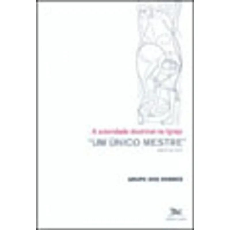 AUTORIDADE DOUTRINAL DA IGREJA - UM UNICO MESTRE