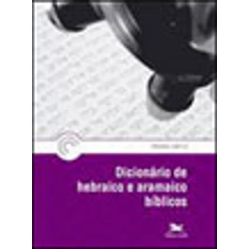 DICIONÁRIO DE HEBRAICO E ARAMAICO BÍBLICOS