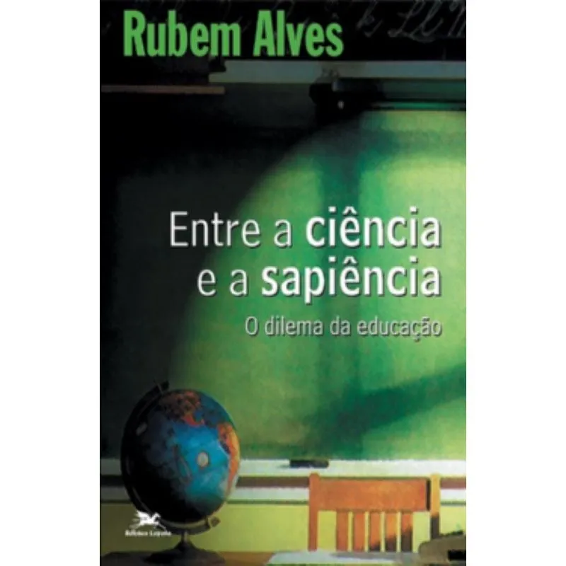 Entre a ciência e a sapiência - O dilema da educação