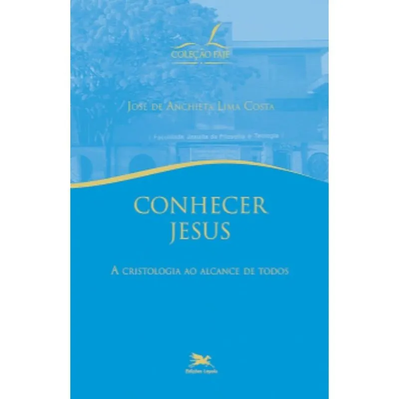 Conhecer Jesus - A cristologia ao alcance de todos