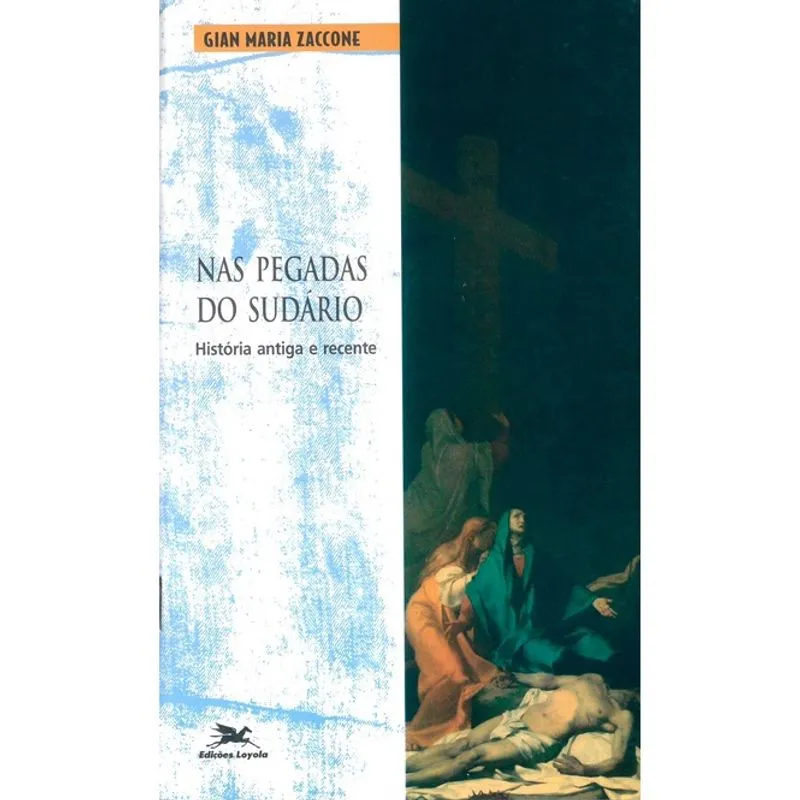 Livro - Nas pegadas do Sudário: História antiga e recente
