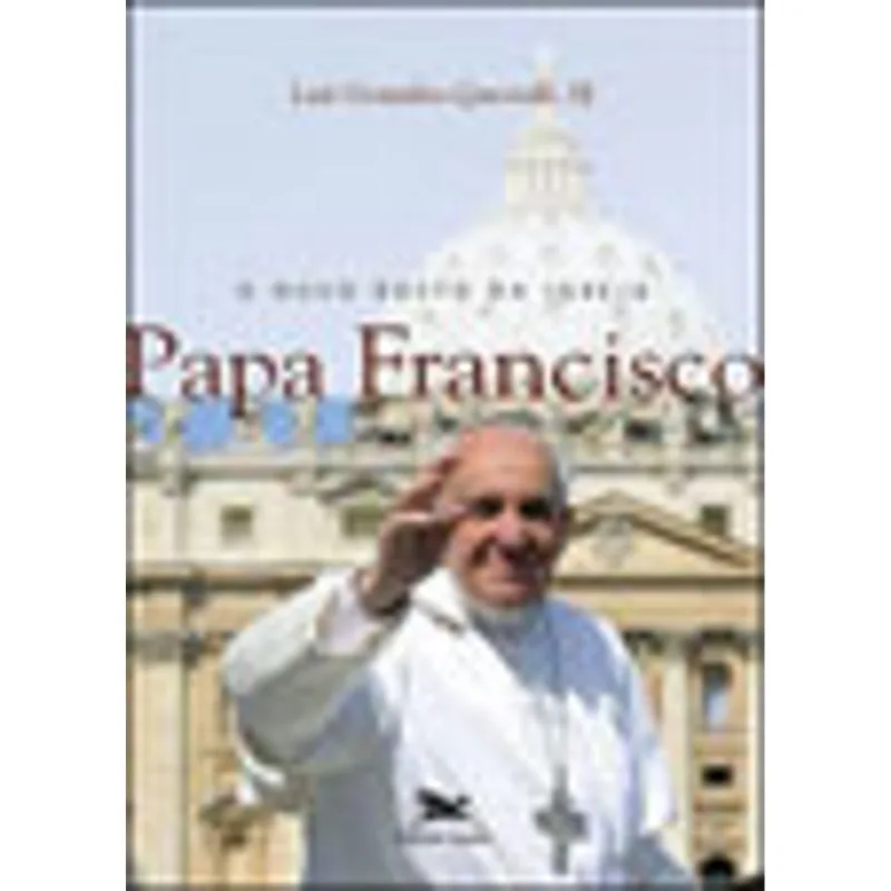 O NOVO ROSTO DA IGREJA: PAPA FRANCISCO