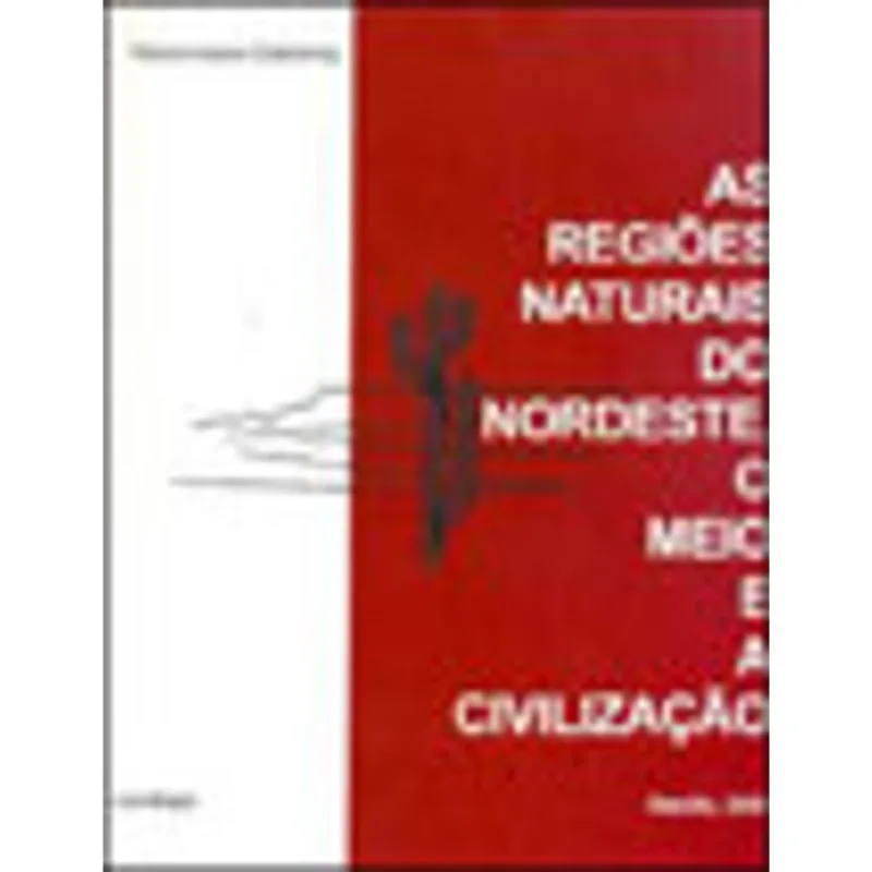 REGIOES NATURAIS DO NORDESTE, O MEIO E A CIVILIZAÇAO, AS