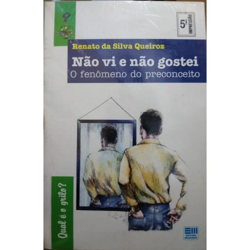 Não Vi e Não Gostei - O Fenômeno do Preconceito - Queiroz