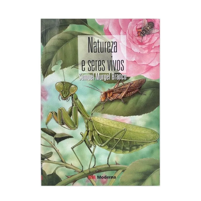 Natureza e Seres Vivos! - Editora Moderna