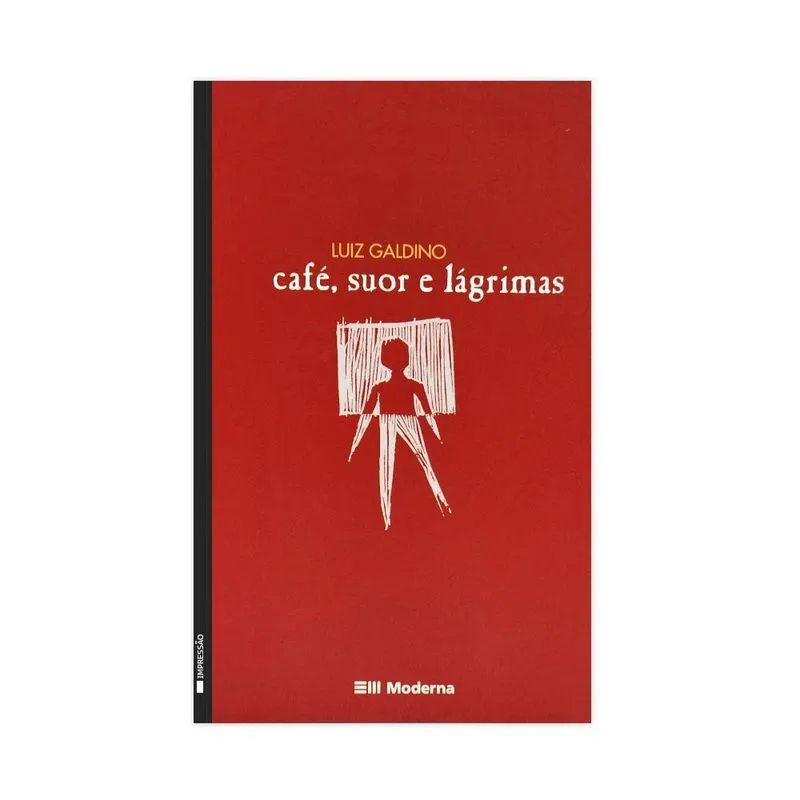 Café, Suor E Lágrimas - Coleção Veredas - Editora Moderna