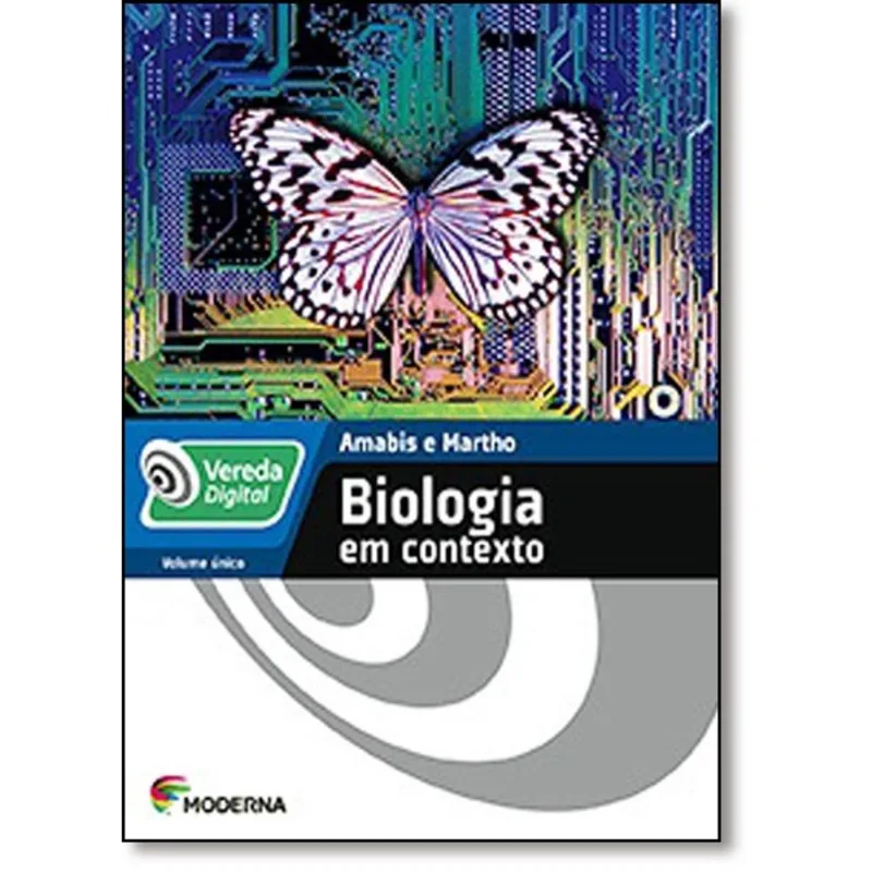 Vereda Digital - Biologia Em Contexto - Ensino Medio - Integrado: Volume Unico