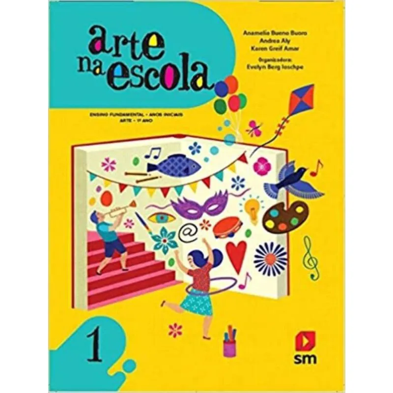 Arte na Escola - 1º Ano - Ensino Fundamental - Anos Iniciais - 01Ed/17