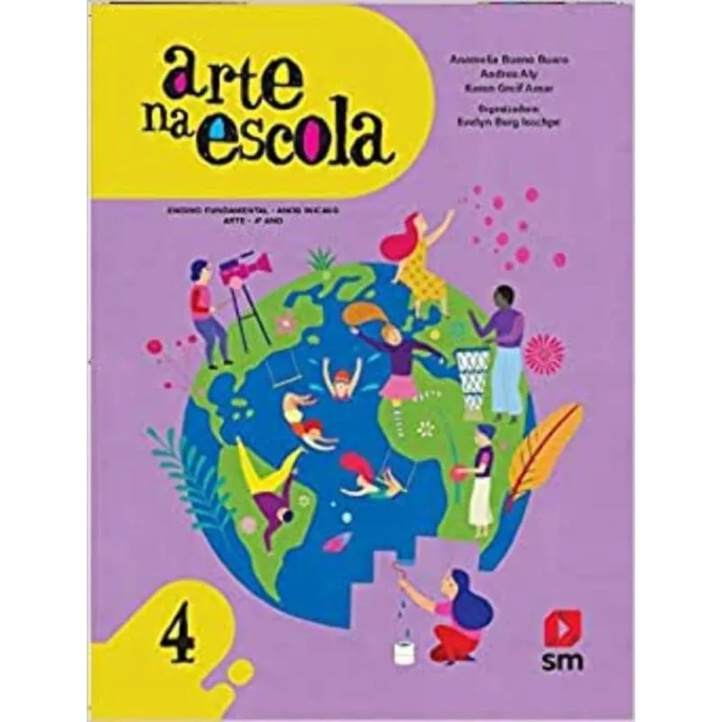 Arte na Escola - 4º Ano - Ensino Fundamental - Anos Iniciais - 01Ed/17