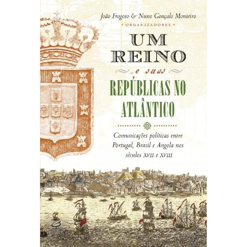 Um Reino E Suas Republicas No Atlantico