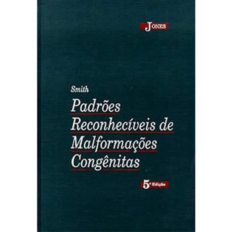 Padroes Reconheciveis de Malformaçoes Congenitas Livro - Smith: Padrões Reconhecíveis De Malformações Congênitas