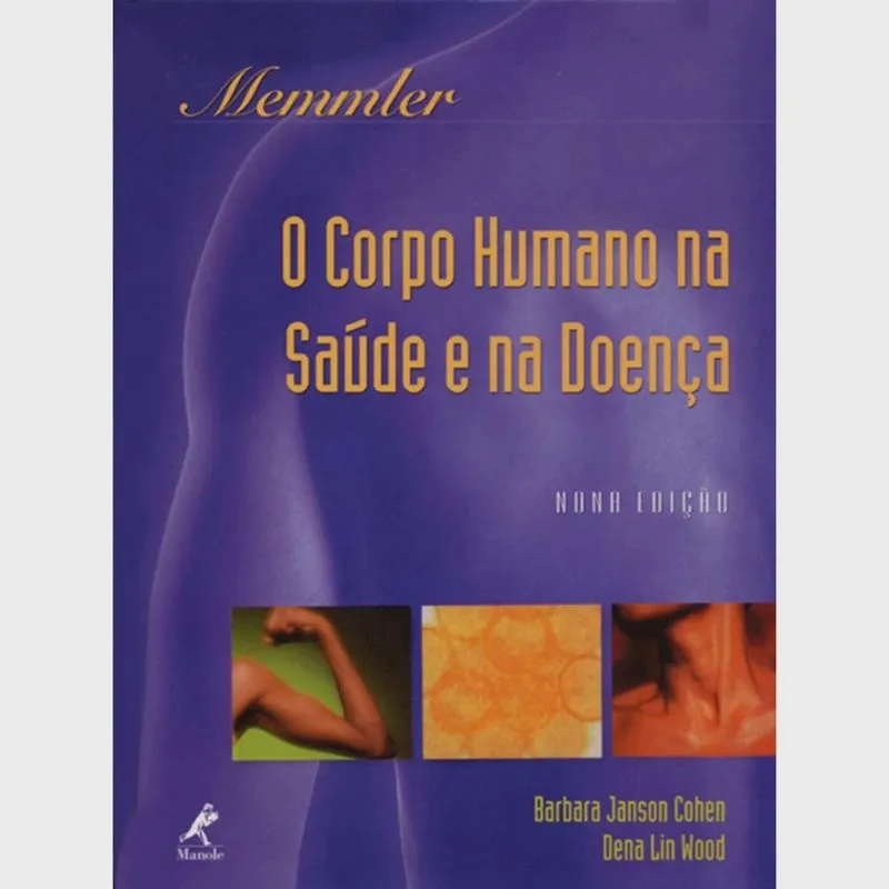Livro - Memmler - Corpo Humano Na Saude E Na Doença, O O corpo humano na saúde e na doença