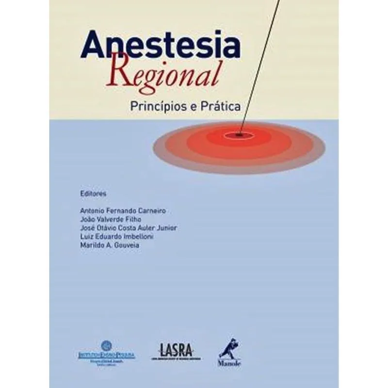 Anestesia Regional - Princípios E Prática