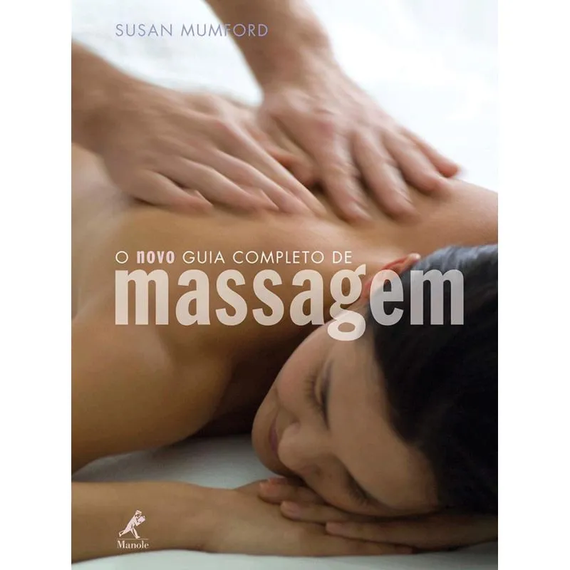 O Novo Guia Completo de Massagem
