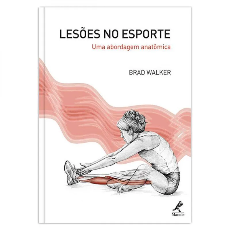 Lesões no Esporte uma Abordagem Anatômica 1ª Edição Impresso