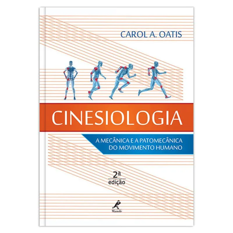 Cinesiologia: a mecânica e a patomecânica do movimento humano ¿ 2ª EDIÇÃO