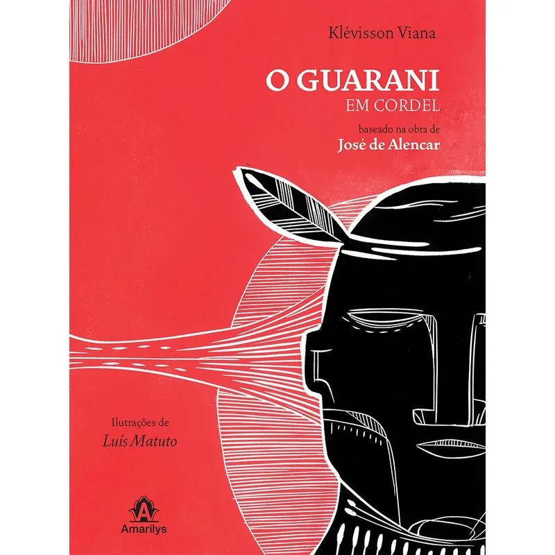 Livro - O guarani em cordel: Baseado na obra de José de Alencar