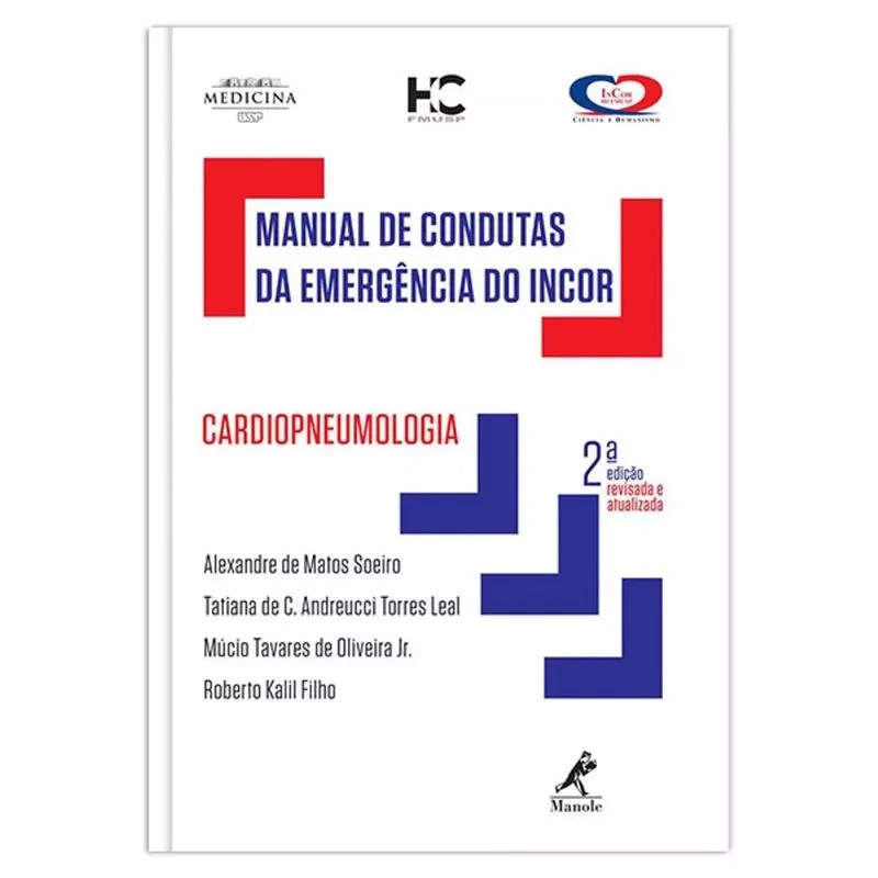 Manual De Condutas Práticas Da Unidade De Emergência Do Incor 1ª Ed Livro - Manual de condutas práticas da unidade de emergência do Incor: Abordagem em cardiopneumologia