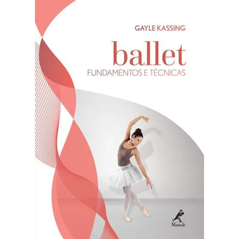 Ballet - Fundamentos e Tecnicas
