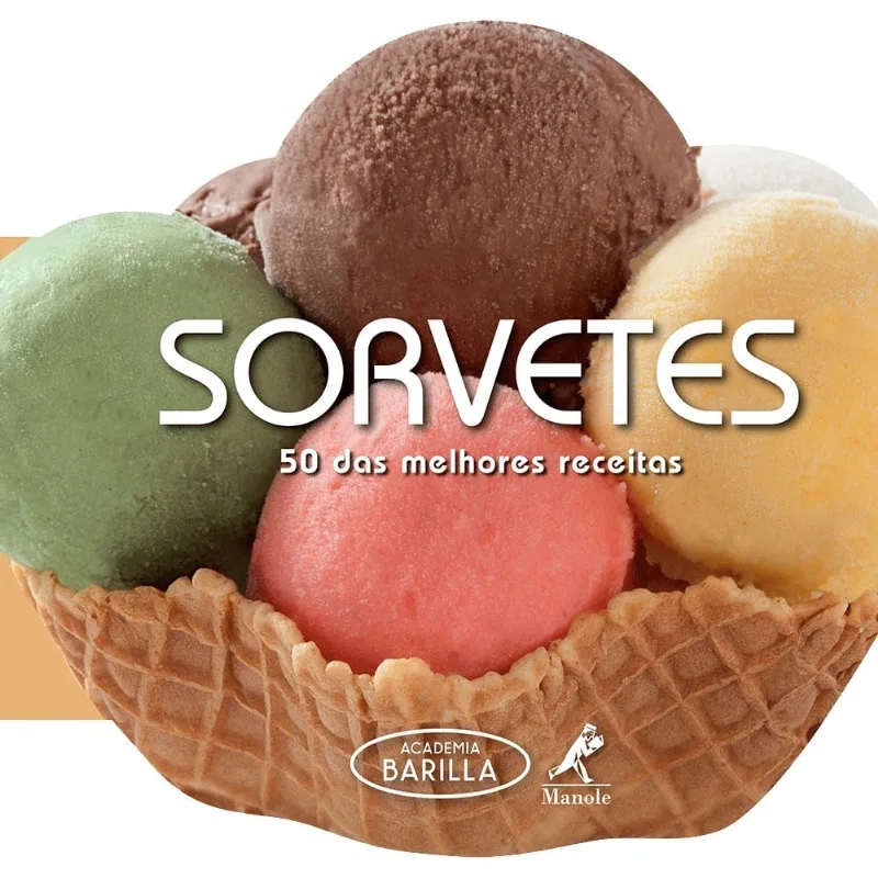 Sorvetes - 50 Das Melhores Receitas - 1ª Ed. Livro - Sorvetes: 50 das melhores receitas