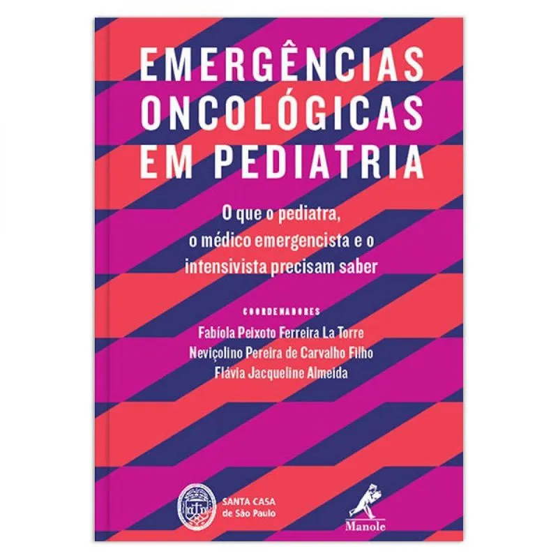 Livro - Emergências oncológicas em pediatria: O que o pediatra, o médico emergencista e o intensivis