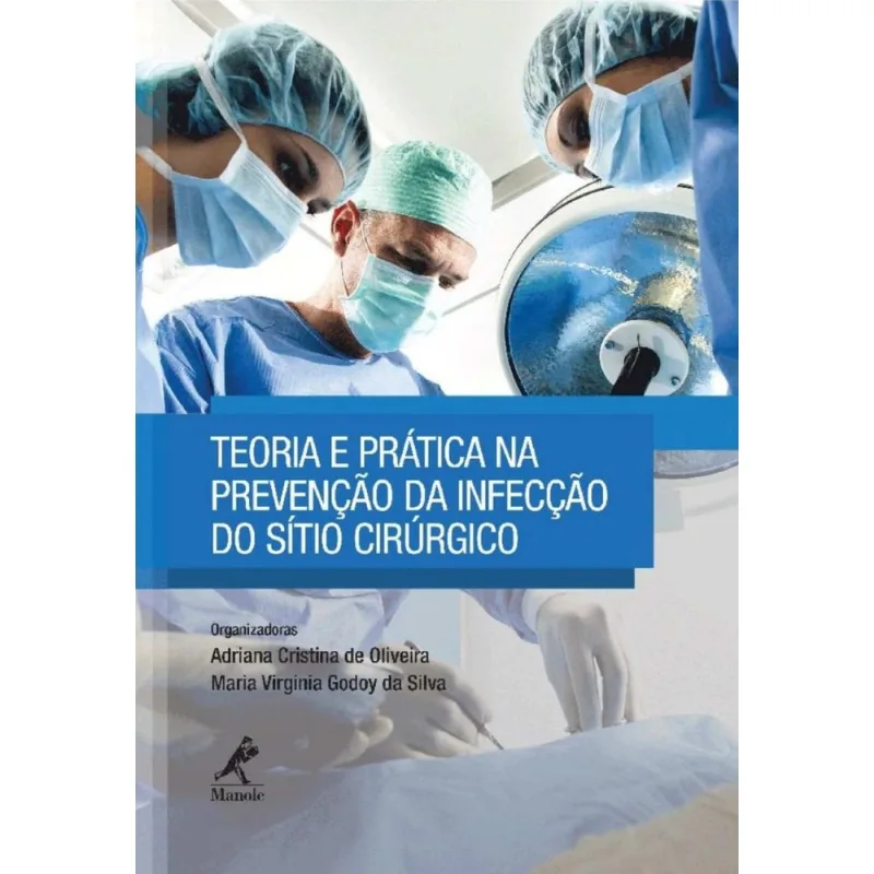 Teoria e Prática Na Prevenção da Infecção do Sítio Cirúrgico
