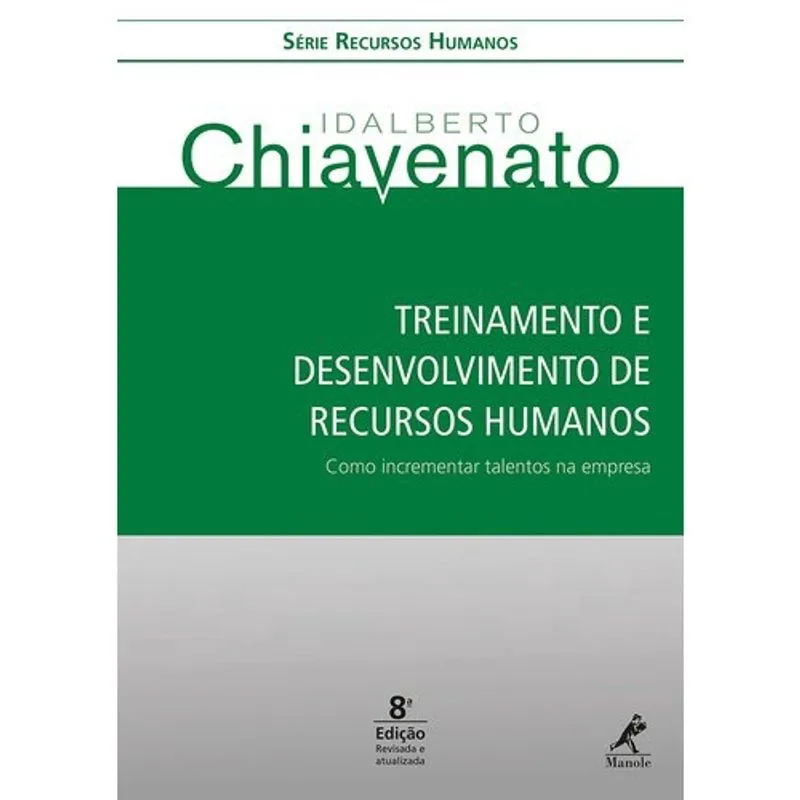 Treinamento E Desenvolvimento De Recursos Humanos - Como Incrementar Talentos Na Empresa - 8 Ed. - 8ª Ed. Treinamento e desenvolvimento de recursos humanos