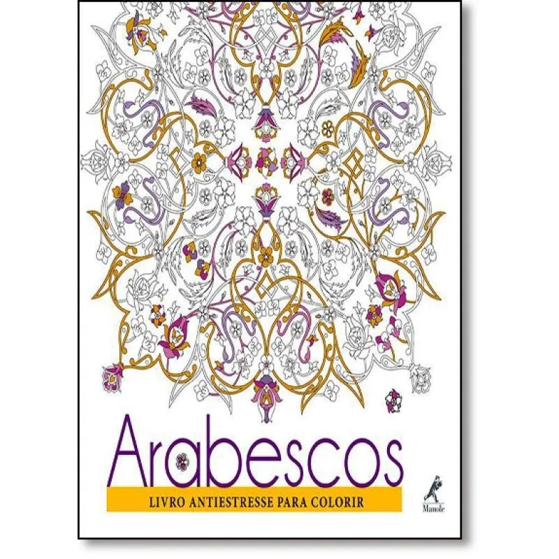 Livro Arabescos: Livro Antiestresse Para Colorir
