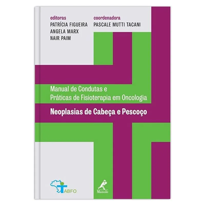 Livro - Neoplasias de cabeça e pescoço: Manual de Condutas e Práticas de Fisioterapia em Oncologia
