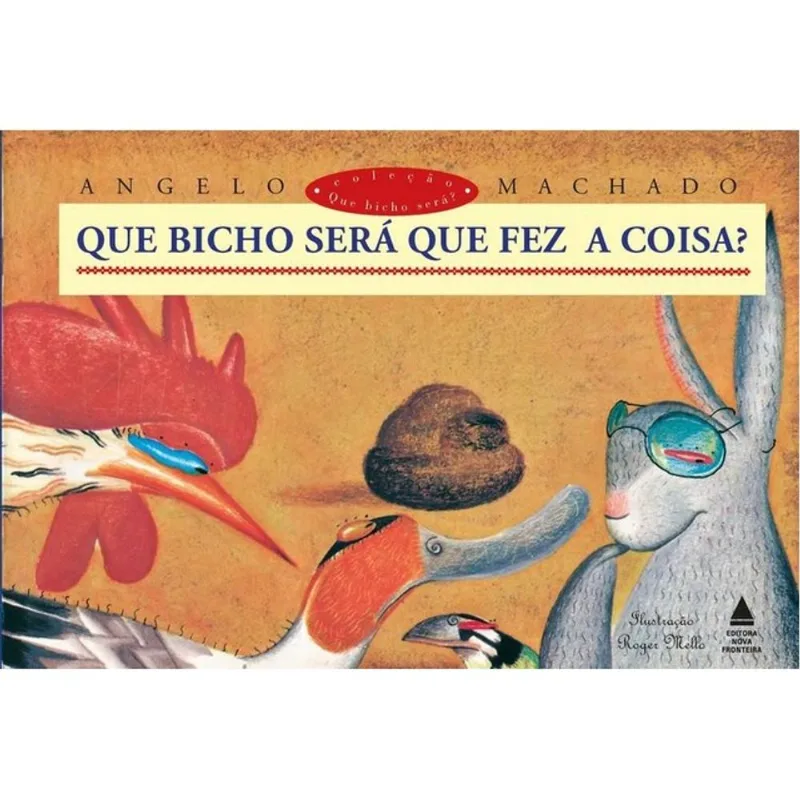 QUE BICHO SERÁ QUE FEZ A COISA?