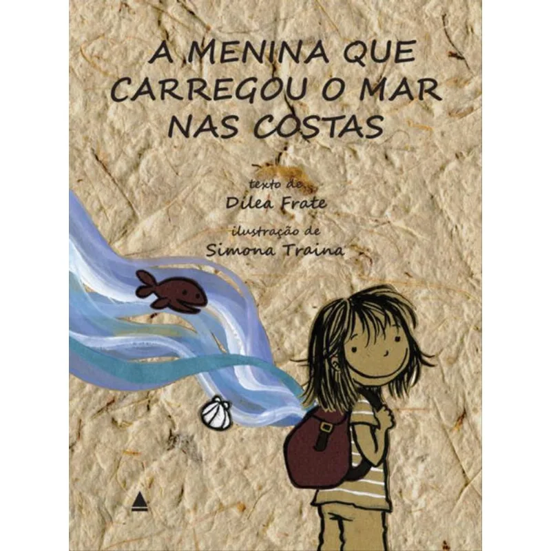 A MENINA QUE CARREGOU O MAR NAS COSTAS