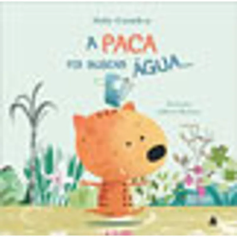 A PACA FOI BUSCAR ÁGUA...