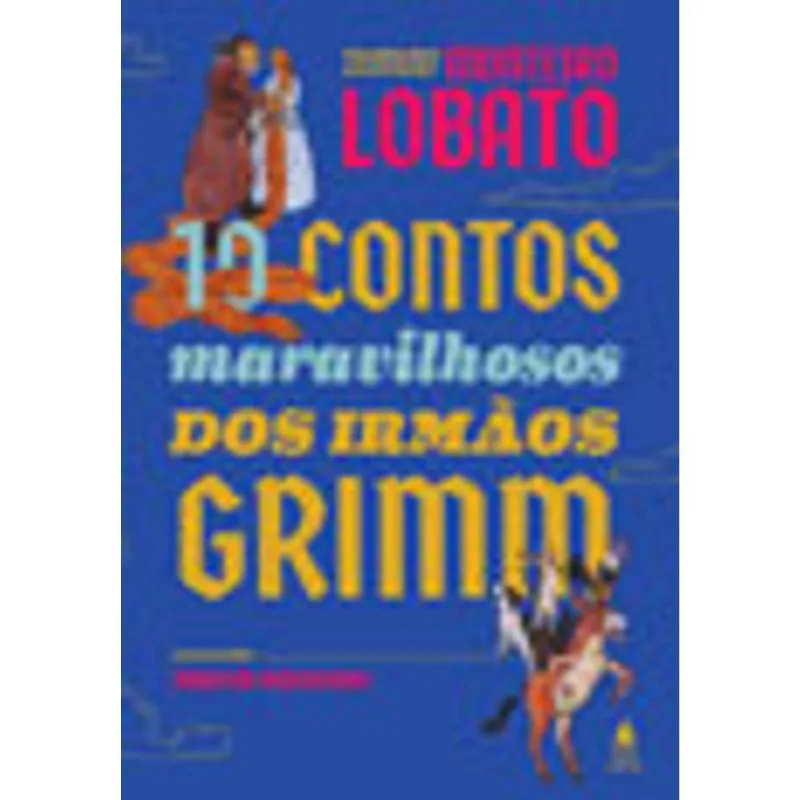 10 CONTOS MARAVILHOSOS DOS IRMÃOS GRIMM - LIVRÃO