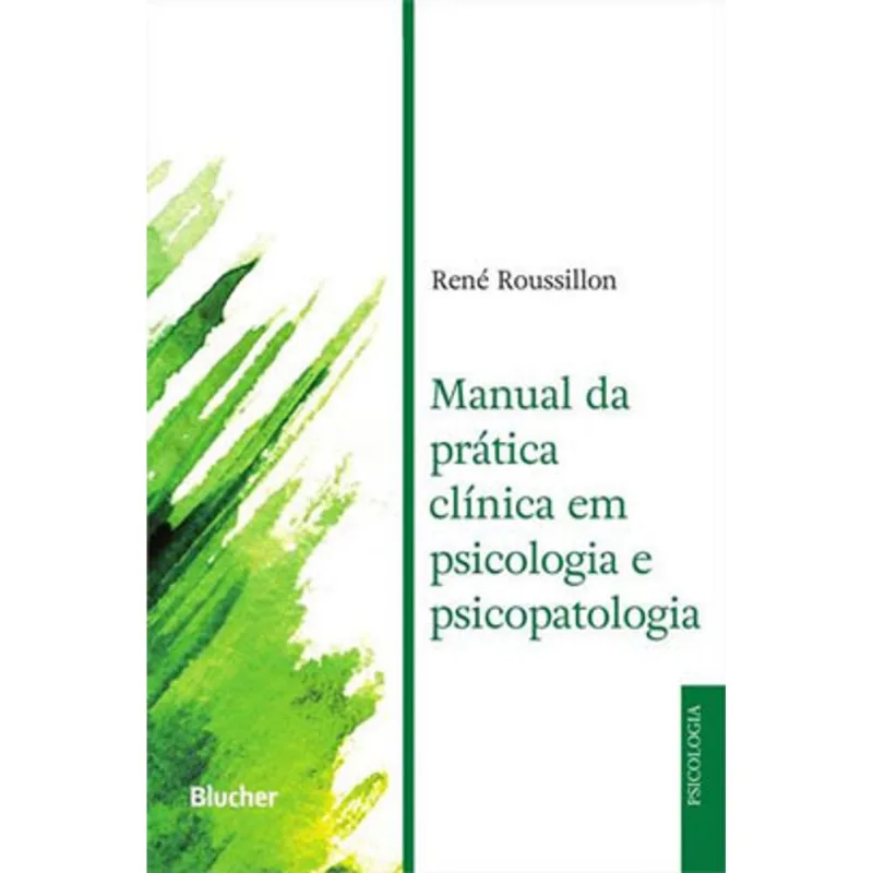 MANUAL DA PRÁTICA CLÍNICA EM PSICOLOGIA E PSICOPATOLOGIA